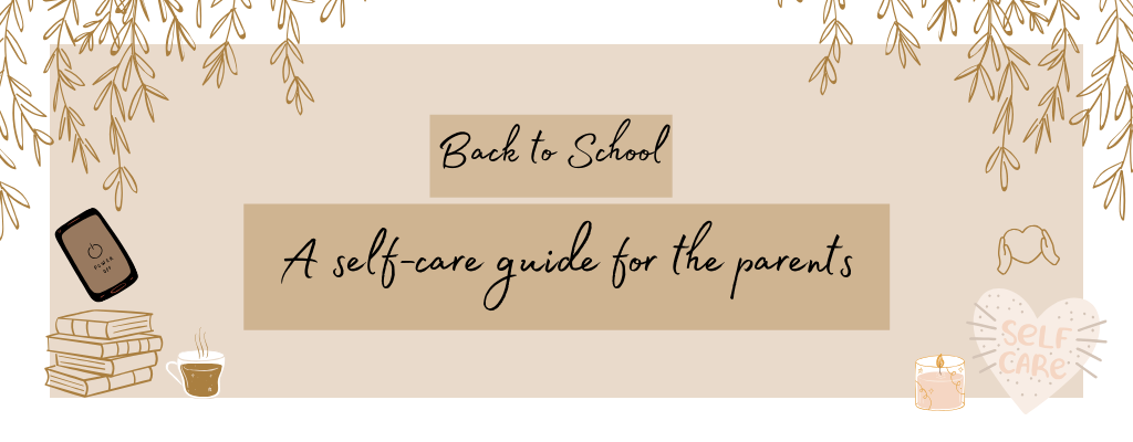 Back to school: Self-care guide for the parents